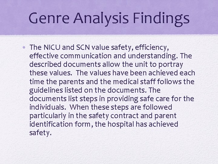 Genre Analysis Findings • The NICU and SCN value safety, efficiency, effective communication and