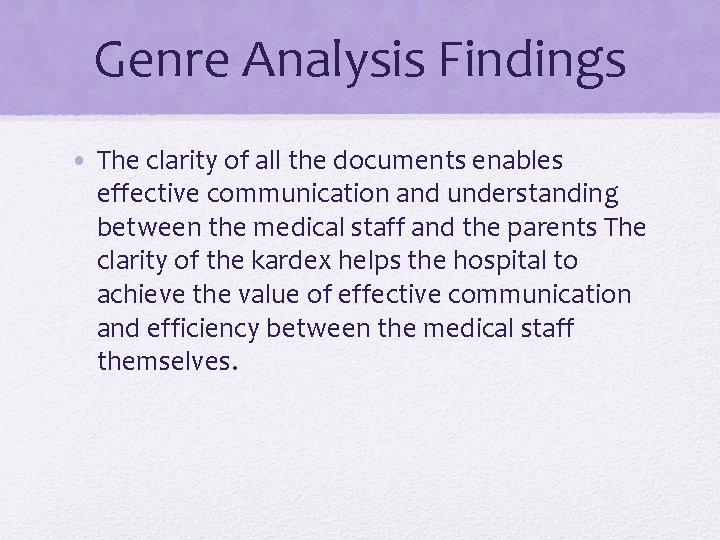 Genre Analysis Findings • The clarity of all the documents enables effective communication and