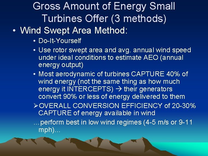 Gross Amount of Energy Small Turbines Offer (3 methods) • Wind Swept Area Method: