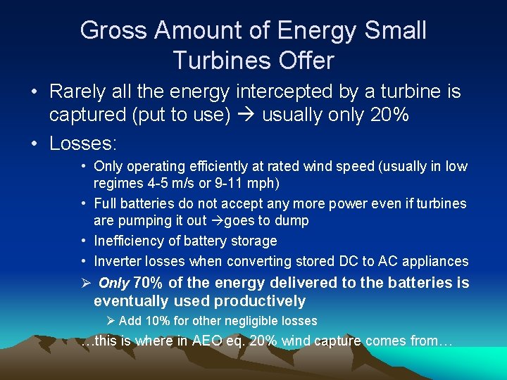 Gross Amount of Energy Small Turbines Offer • Rarely all the energy intercepted by