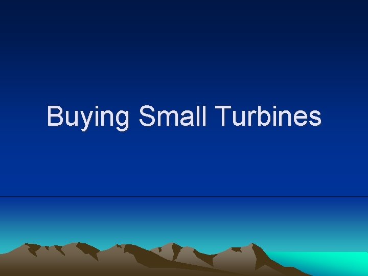 Buying Small Turbines 