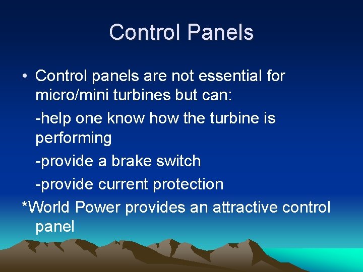 Control Panels • Control panels are not essential for micro/mini turbines but can: -help