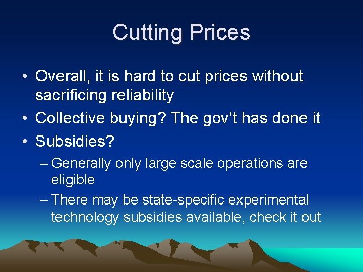 Cutting Prices • Overall, it is hard to cut prices without sacrificing reliability •