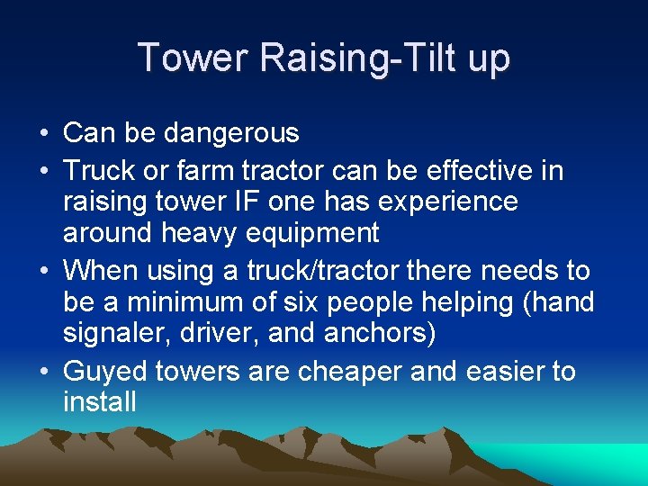 Tower Raising-Tilt up • Can be dangerous • Truck or farm tractor can be