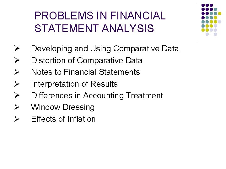PROBLEMS IN FINANCIAL STATEMENT ANALYSIS Ø Developing and Using Comparative Data Ø Distortion of PROBLEMS IN FINANCIAL STATEMENT ANALYSIS Ø Developing and Using Comparative Data Ø Distortion of