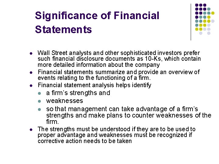 Significance of Financial Statements l l l Wall Street analysts and other sophisticated investors