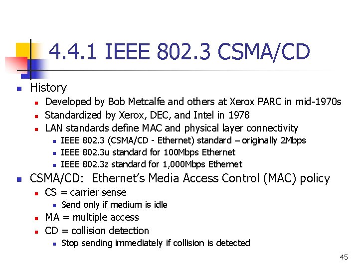 4. 4. 1 IEEE 802. 3 CSMA/CD n History n n n Developed by