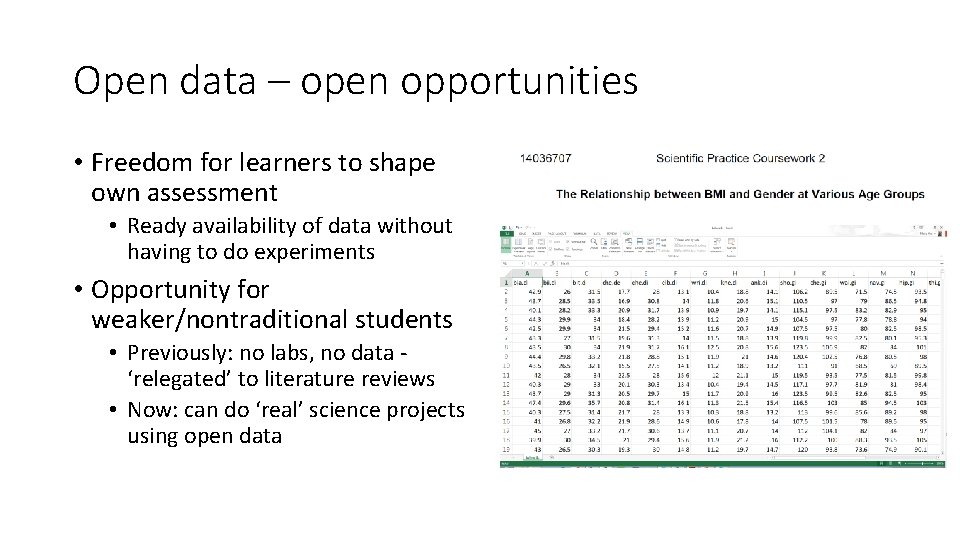 Open data – open opportunities • Freedom for learners to shape own assessment •