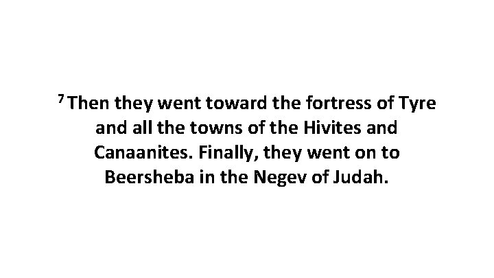 7 Then they went toward the fortress of Tyre and all the towns of