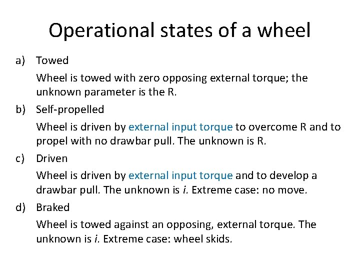 Operational states of a wheel a) Towed Wheel is towed with zero opposing external