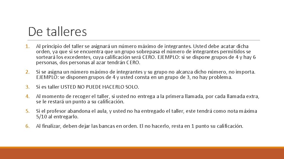 De talleres 1. Al principio del taller se asignará un número máximo de integrantes.