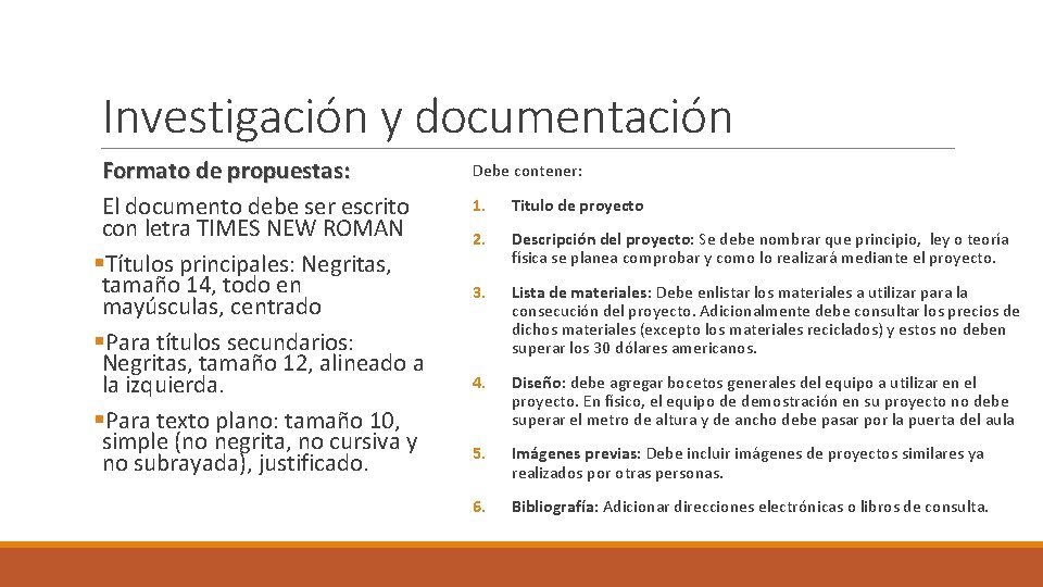 Investigación y documentación Formato de propuestas: El documento debe ser escrito con letra TIMES