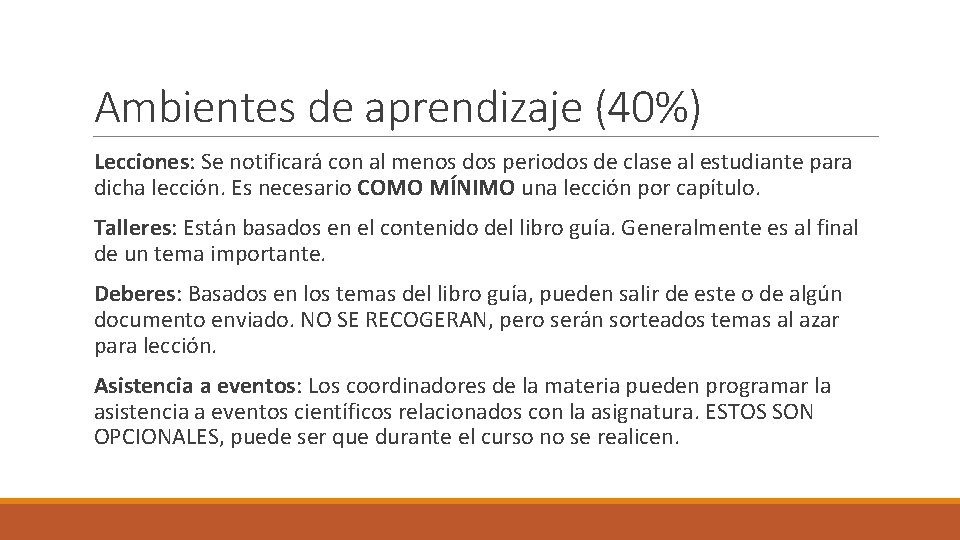 Ambientes de aprendizaje (40%) Lecciones: Se notificará con al menos dos periodos de clase