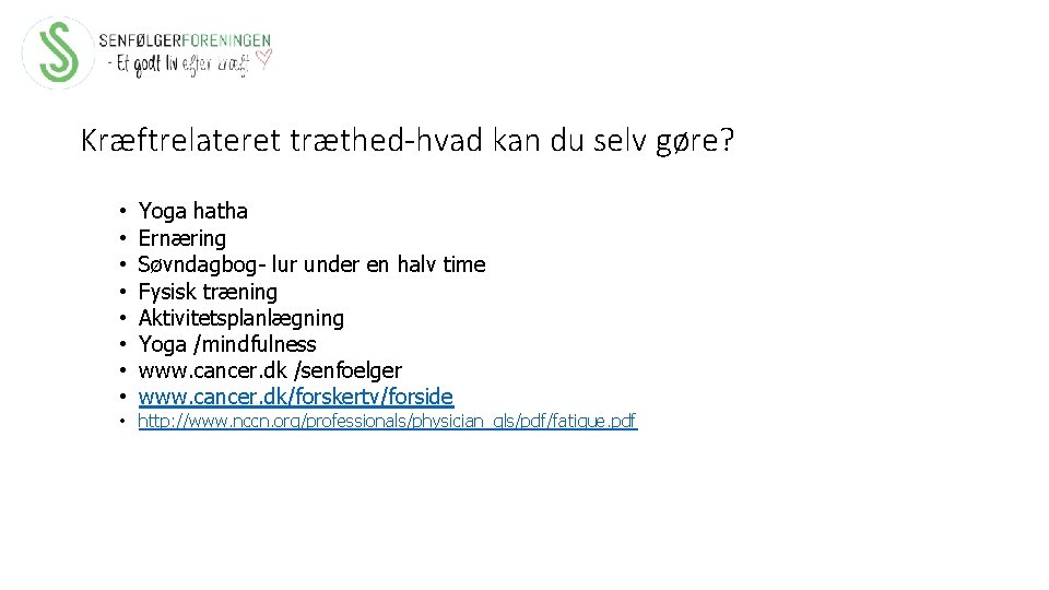 Kræftrelateret træthed-hvad kan du selv gøre? • • Yoga hatha Ernæring Søvndagbog- lur under