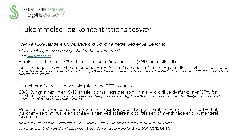 Hukommelse- og koncentrationsbesvær ”Jeg kan ikke længere koncentrere mig om mit arbejde. Jeg er