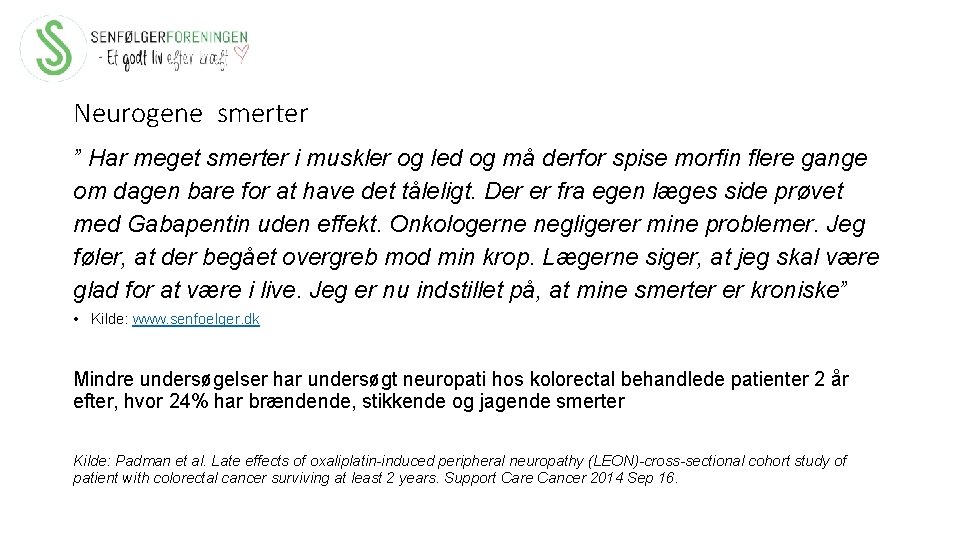 Neurogene smerter ” Har meget smerter i muskler og led og må derfor spise