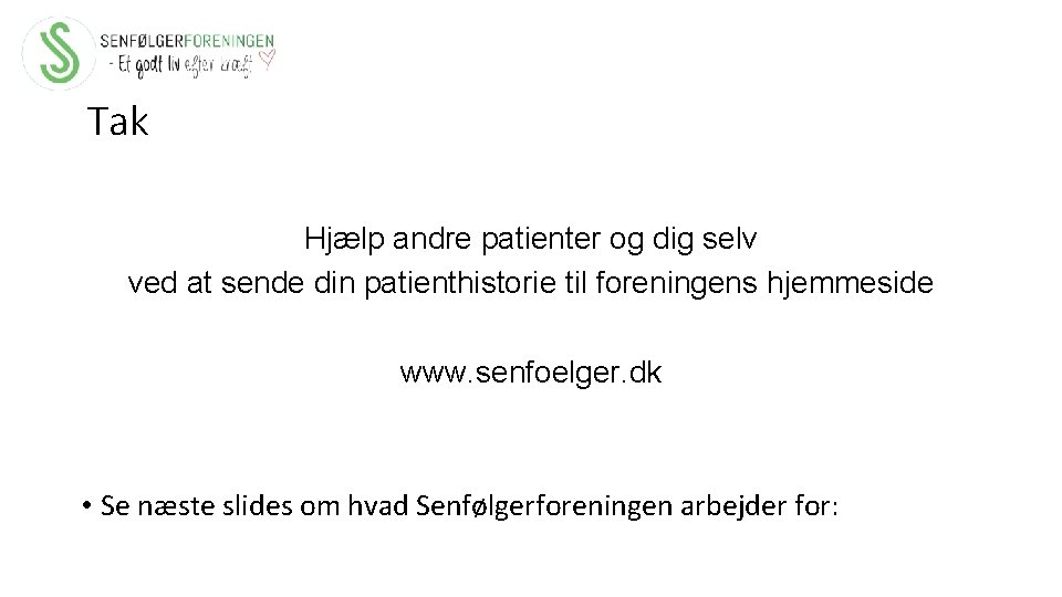 Tak Hjælp andre patienter og dig selv ved at sende din patienthistorie til foreningens