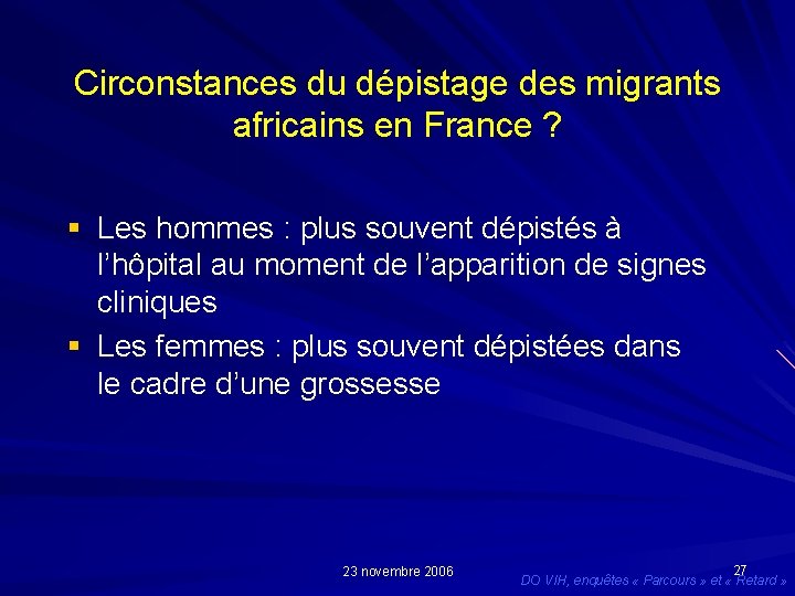 Circonstances du dépistage des migrants africains en France ? § Les hommes : plus