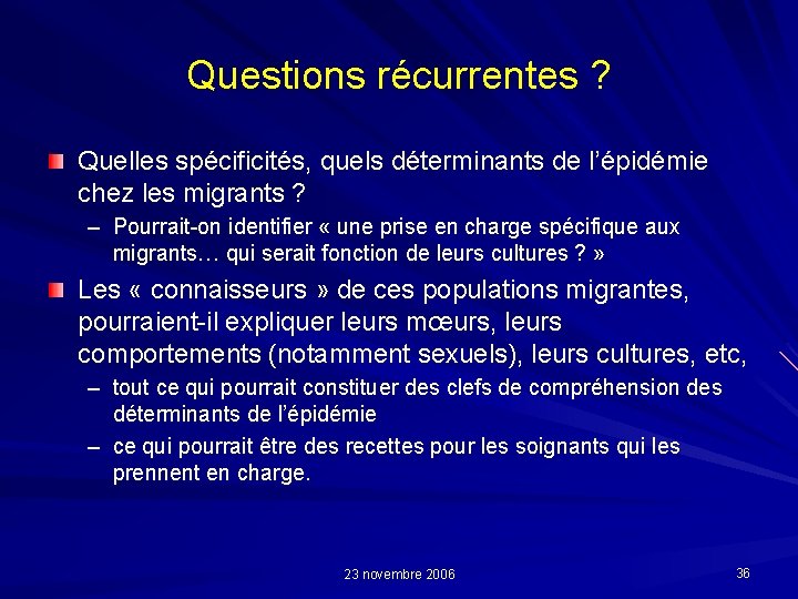 Questions récurrentes ? Quelles spécificités, quels déterminants de l’épidémie chez les migrants ? –