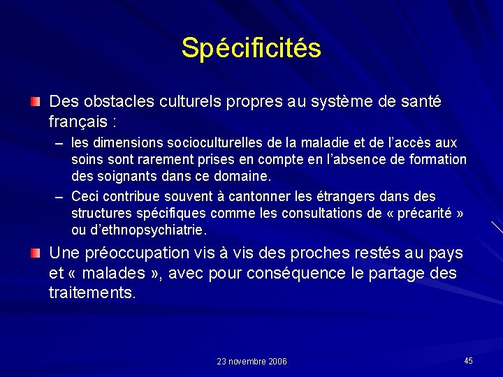 Spécificités Des obstacles culturels propres au système de santé français : – les dimensions