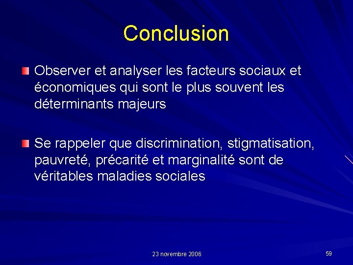 Conclusion Observer et analyser les facteurs sociaux et économiques qui sont le plus souvent