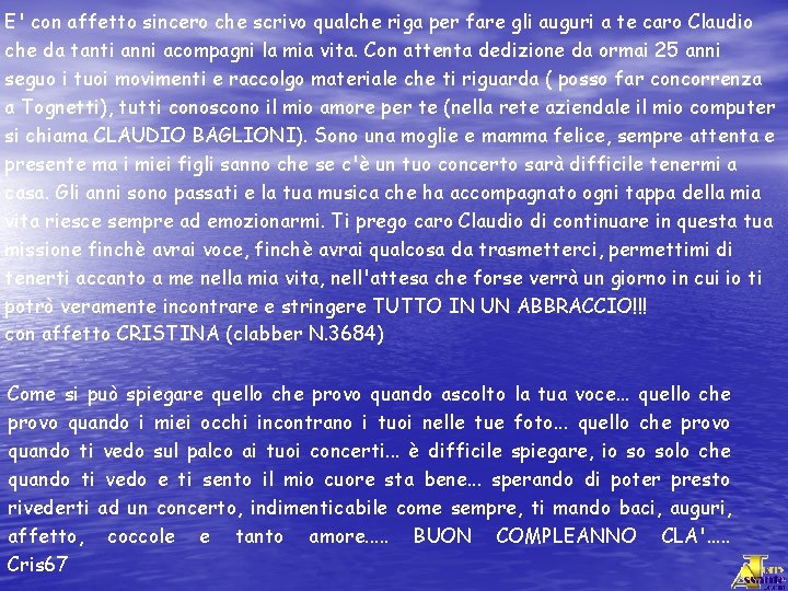 E' con affetto sincero che scrivo qualche riga per fare gli auguri a te