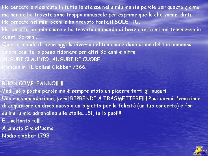 Ho cercato e ricercato in tutte le stanze nella mia mente parole per questo