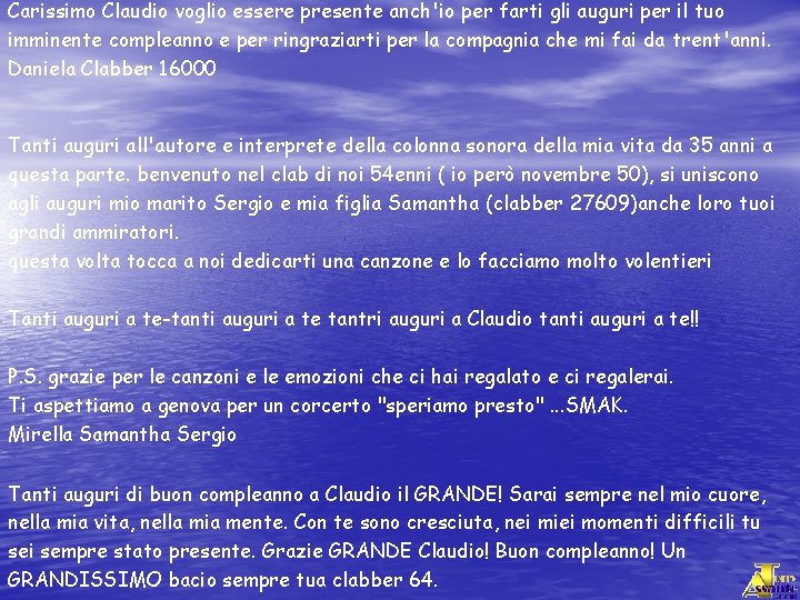 Carissimo Claudio voglio essere presente anch'io per farti gli auguri per il tuo imminente