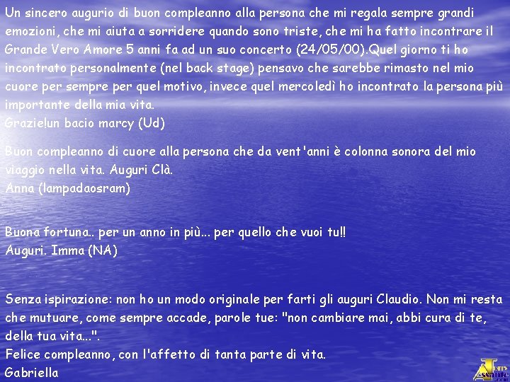 Un sincero augurio di buon compleanno alla persona che mi regala sempre grandi emozioni,
