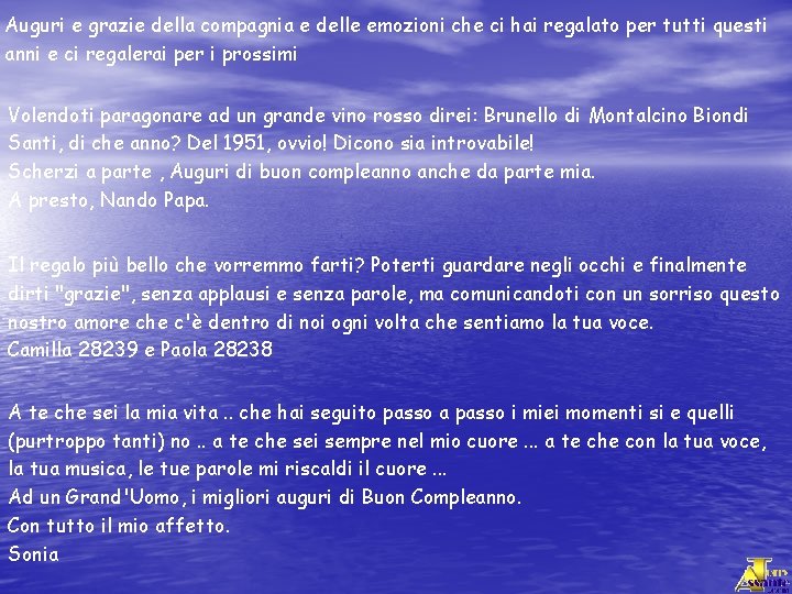 Auguri e grazie della compagnia e delle emozioni che ci hai regalato per tutti