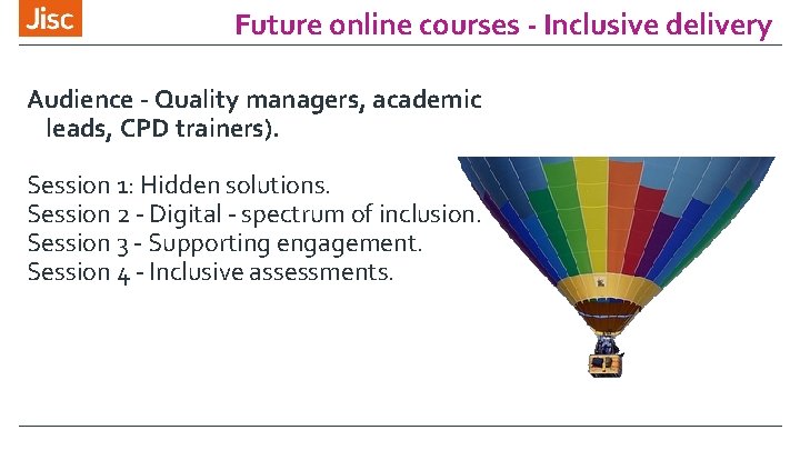 Future online courses - Inclusive delivery Audience - Quality managers, academic leads, CPD trainers).