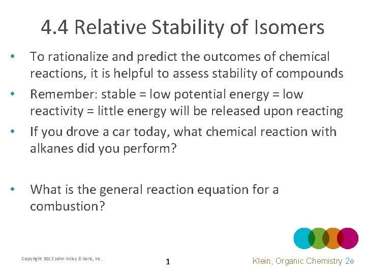 4. 4 Relative Stability of Isomers • • To rationalize and predict the outcomes