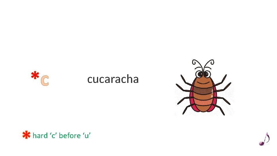 *c cucaracha hard ‘c’ before ‘u’ 