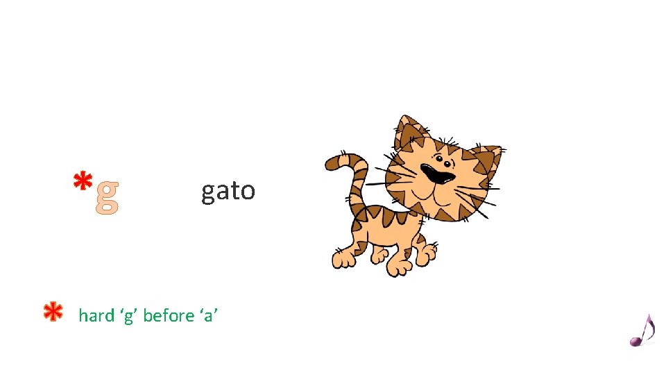 *g gato hard ‘g’ before ‘a’ 