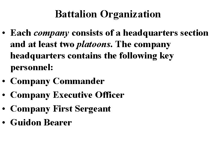 Battalion Organization • Each company consists of a headquarters section and at least two Battalion Organization • Each company consists of a headquarters section and at least two