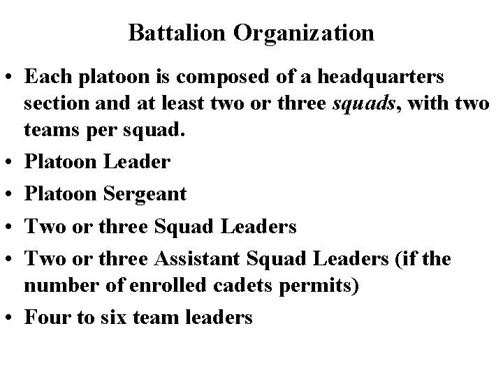 Battalion Organization • Each platoon is composed of a headquarters section and at least