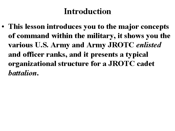 Introduction • This lesson introduces you to the major concepts of command within the