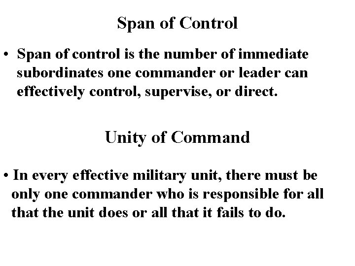 Span of Control • Span of control is the number of immediate subordinates one