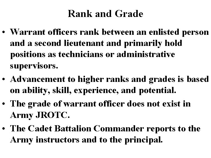 Rank and Grade • Warrant officers rank between an enlisted person and a second