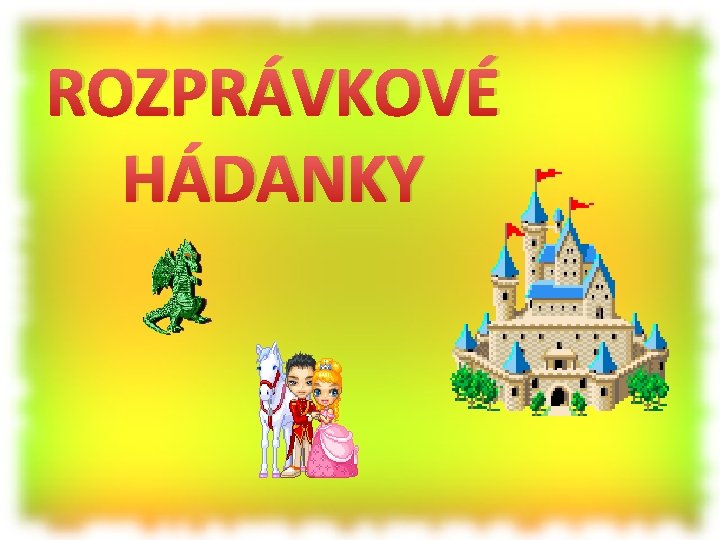 ROZPRÁVKOVÉ HÁDANKY 