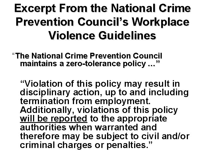 Excerpt From the National Crime Prevention Council’s Workplace Violence Guidelines “The National Crime Prevention