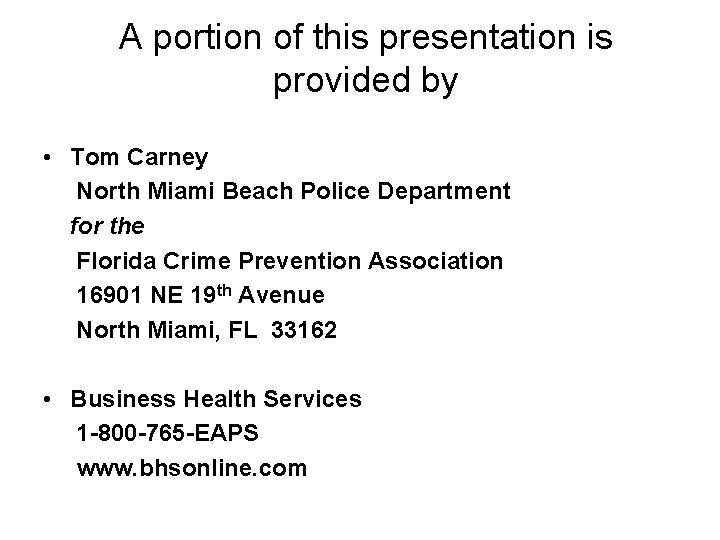 A portion of this presentation is provided by • Tom Carney North Miami Beach