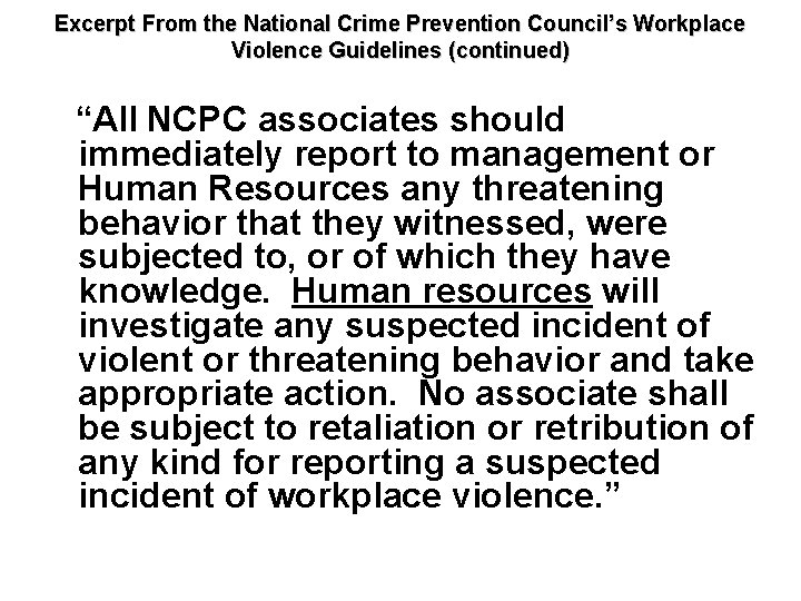 Excerpt From the National Crime Prevention Council’s Workplace Violence Guidelines (continued) “All NCPC associates