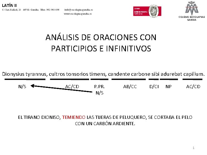 LATÍN II C/ San Rafael, 25 46701 -Gandia Tfno. 962 965 096 info@escolapiasgandia. es