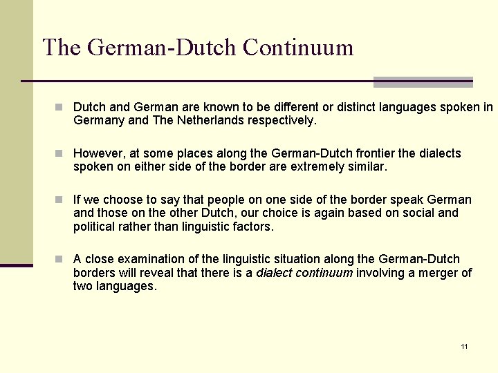 The German-Dutch Continuum n Dutch and German are known to be different or distinct