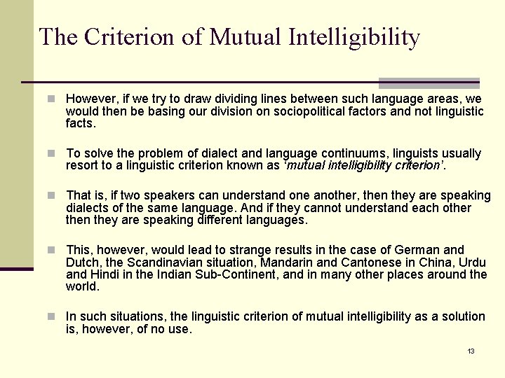 The Criterion of Mutual Intelligibility n However, if we try to draw dividing lines