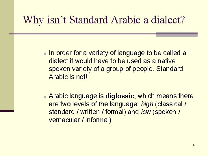 Why isn’t Standard Arabic a dialect? n n In order for a variety of
