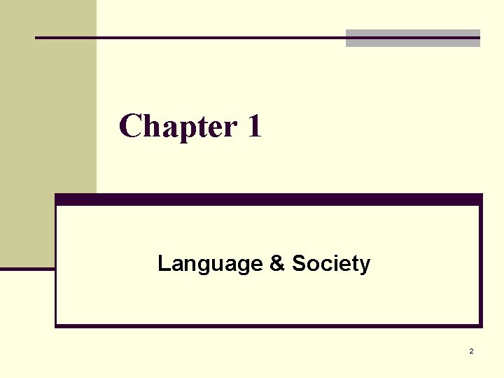 Chapter 1 Language & Society 2 