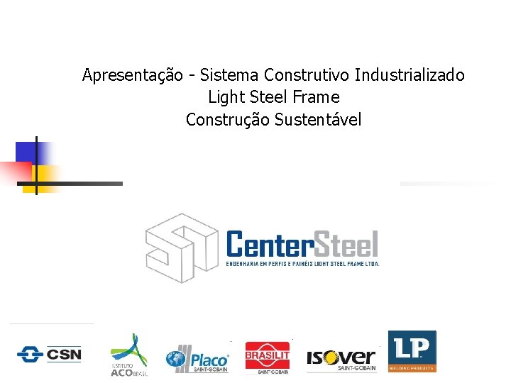 Apresentação Sistema Construtivo Industrializado Light Steel Frame Construção Sustentável 