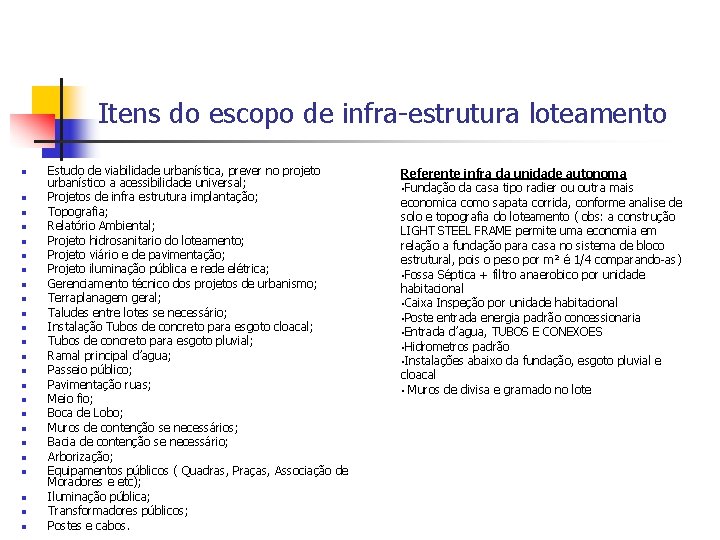 Itens do escopo de infra estrutura loteamento n n n n n n Estudo